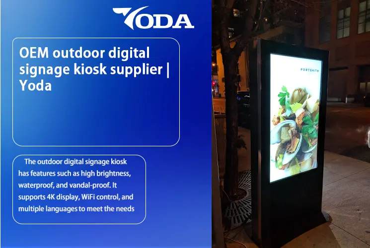 OEM outdoor digital signage kiosk supplier | Yoda